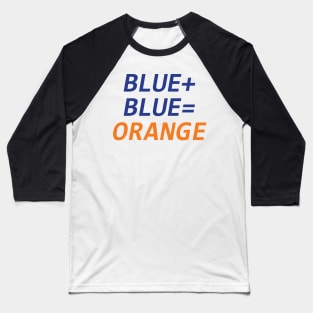 Blue + Blue = Orange Baseball T-Shirt